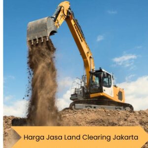 Harga Jasa Land Clearing Jakarta